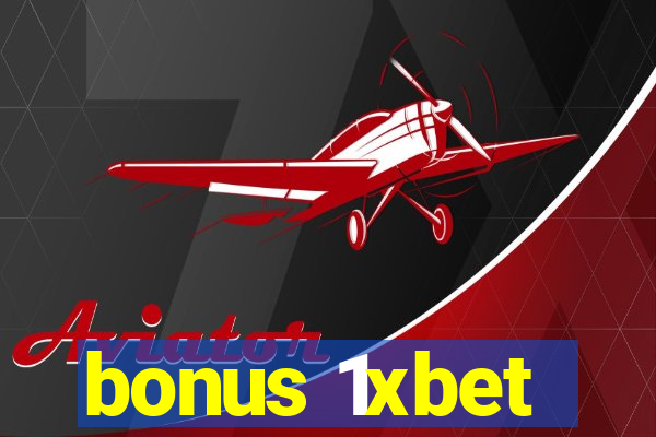 bonus 1xbet