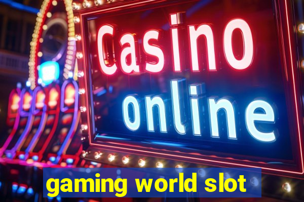 gaming world slot