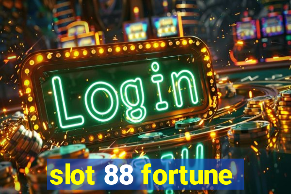 slot 88 fortune