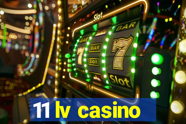 11 lv casino