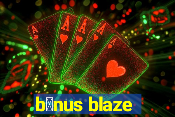 b么nus blaze