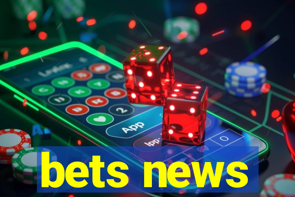 bets news