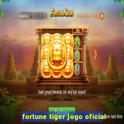 fortune tiger jogo oficial