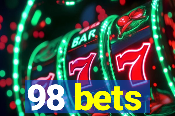 98 bets