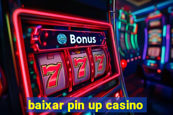 baixar pin up casino