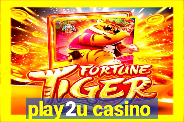 play2u casino