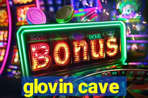 glovin cave