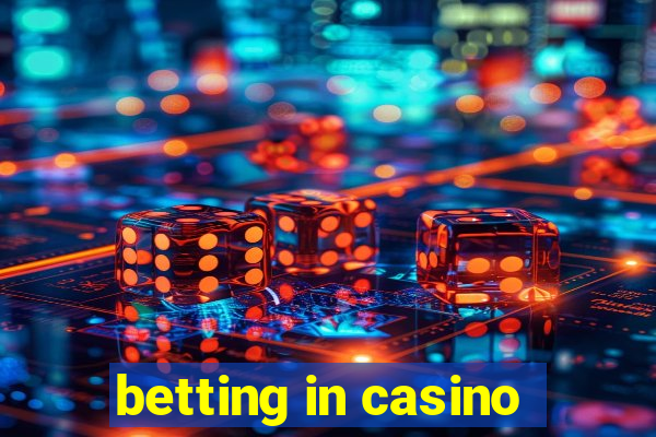 betting in casino