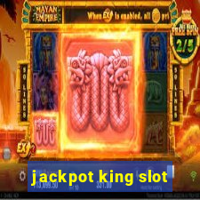 jackpot king slot