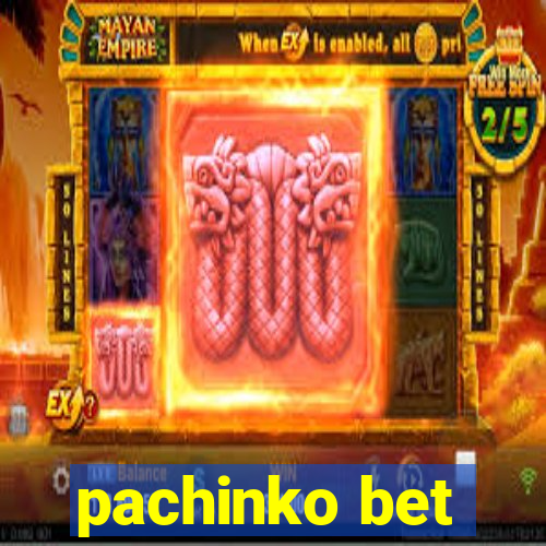 pachinko bet