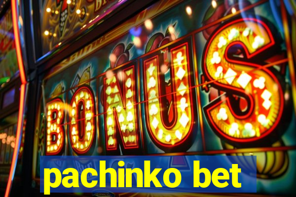 pachinko bet