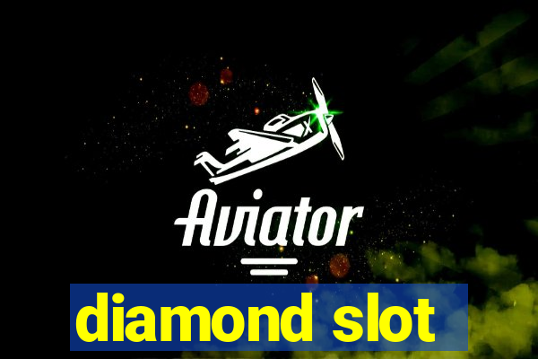 diamond slot