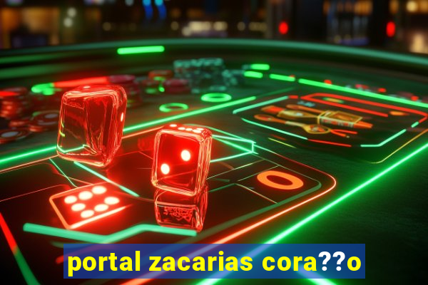 portal zacarias cora??o