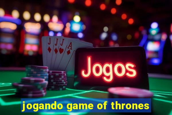 jogando game of thrones