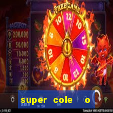 super cole  o 7784 jogos download