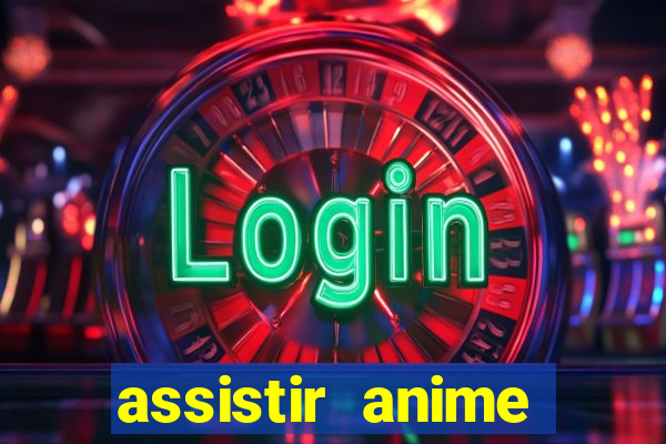 assistir anime online dublado