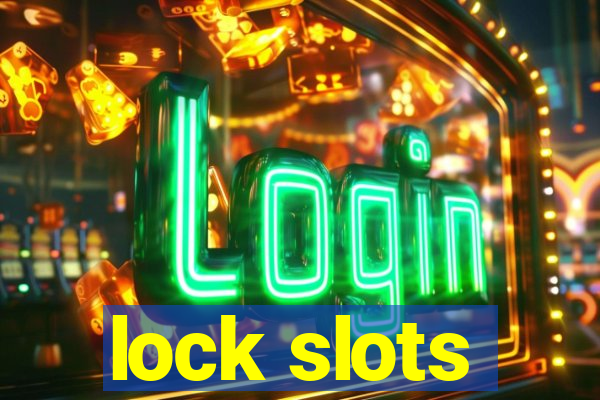 lock slots