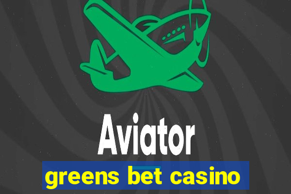 greens bet casino