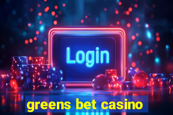 greens bet casino