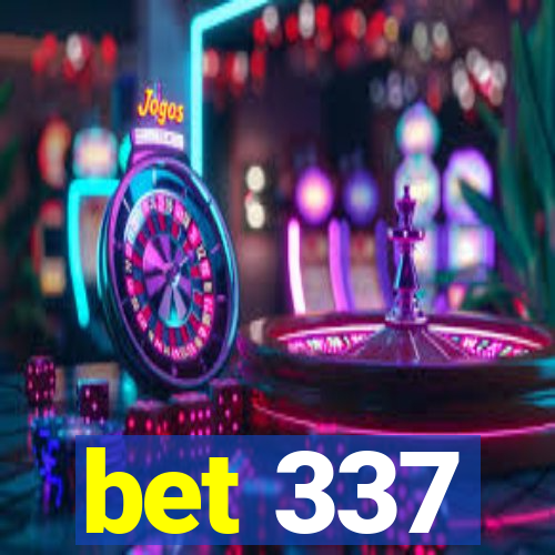 bet 337