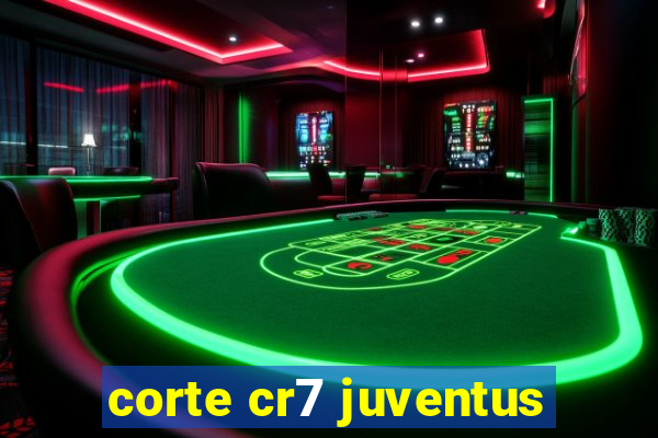 corte cr7 juventus