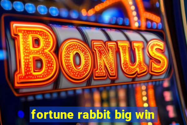 fortune rabbit big win