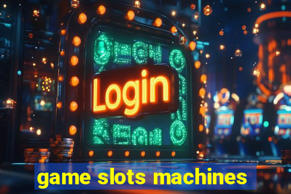 game slots machines