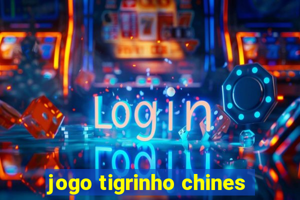 jogo tigrinho chines