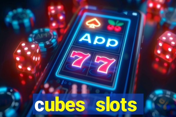 сubes slots gambling ltd