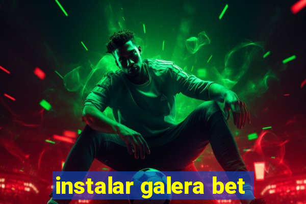 instalar galera bet