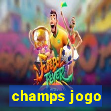 champs jogo