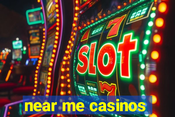 near me casinos