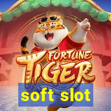 soft slot