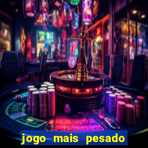 jogo mais pesado para android