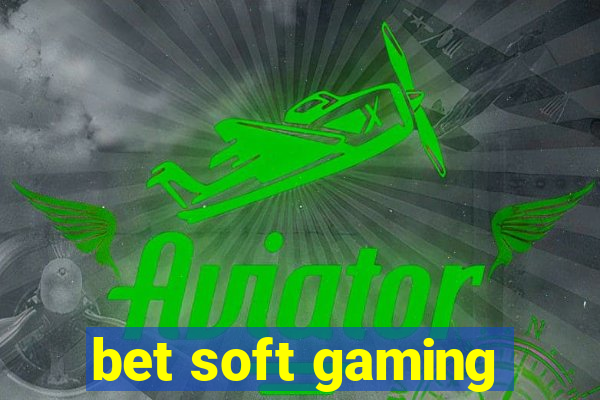 bet soft gaming