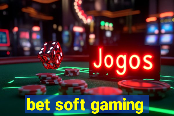 bet soft gaming