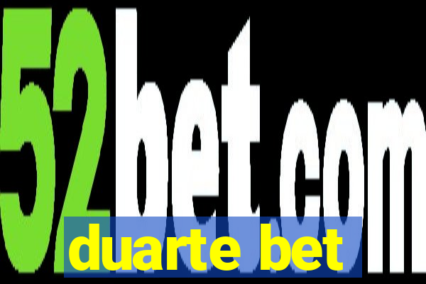 duarte bet