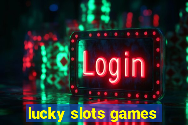 lucky slots games