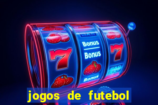 jogos de futebol aposta online