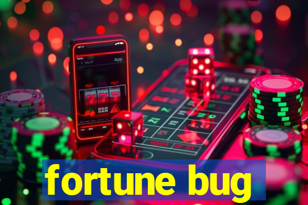 fortune bug