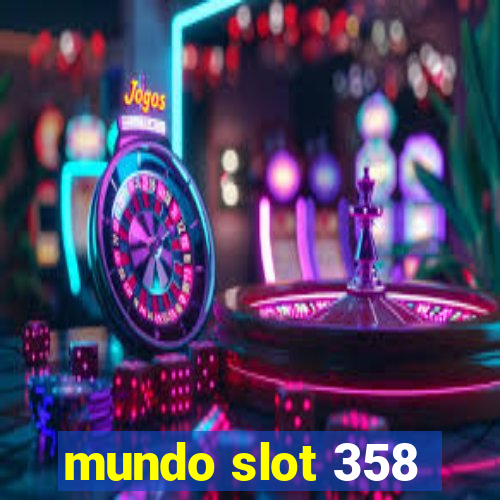 mundo slot 358