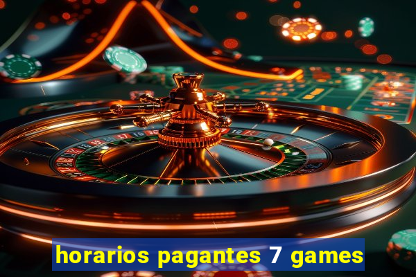 horarios pagantes 7 games