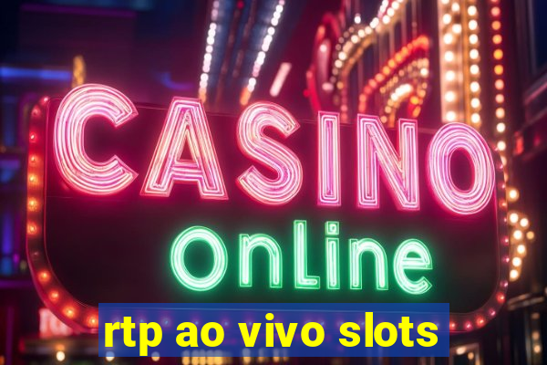 rtp ao vivo slots