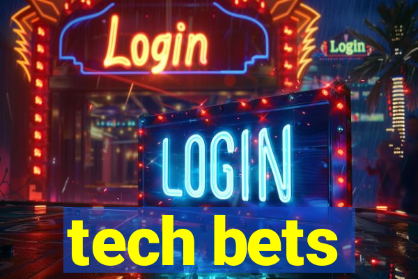 tech bets