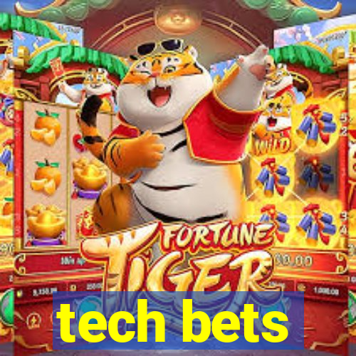 tech bets