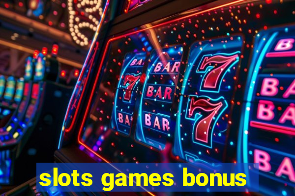 slots games bonus