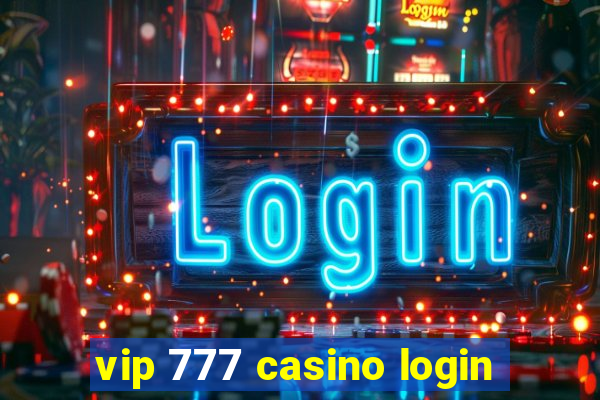 vip 777 casino login