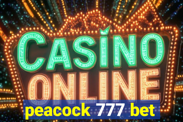 peacock 777 bet