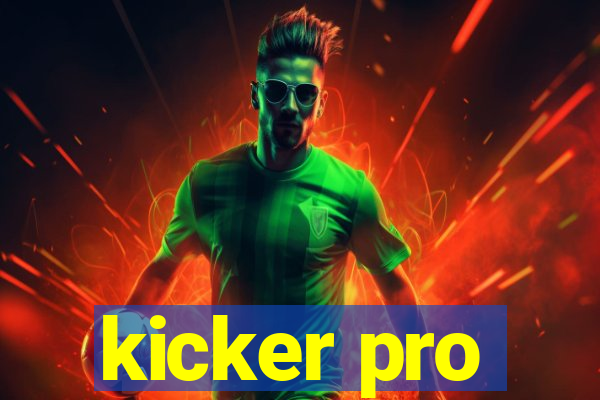 kicker pro