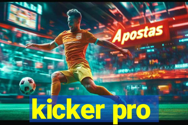 kicker pro